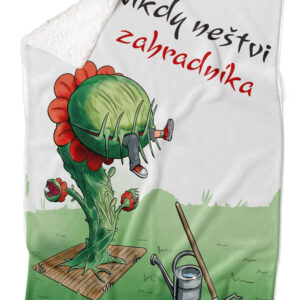 Deka Nikdy neštvi zahradníka (Podšití beránkem: ANO)