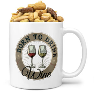 Hrnek Born to drink wine (Náplň hrníčku: Směs slaných oříšků)