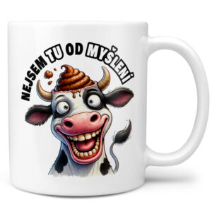 Hrnek Nejsem tu od myšlení (Náplň hrníčku: Žádná)