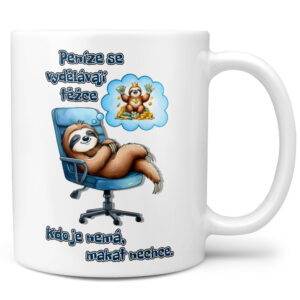 Hrnek Vydělávají těžce (Náplň hrníčku: Žádná)