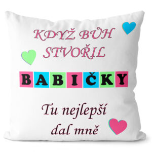 Polštář Když bůh stvořil babičky (Velikost: 40 x 40 cm)