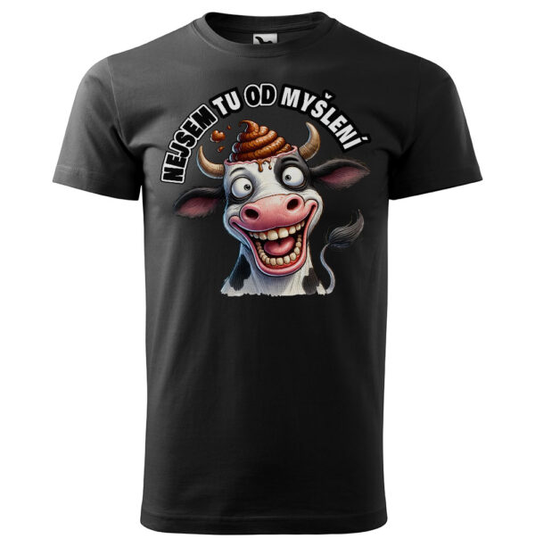 Tričko Nejsem tu od myšlení (Velikost: 3XL