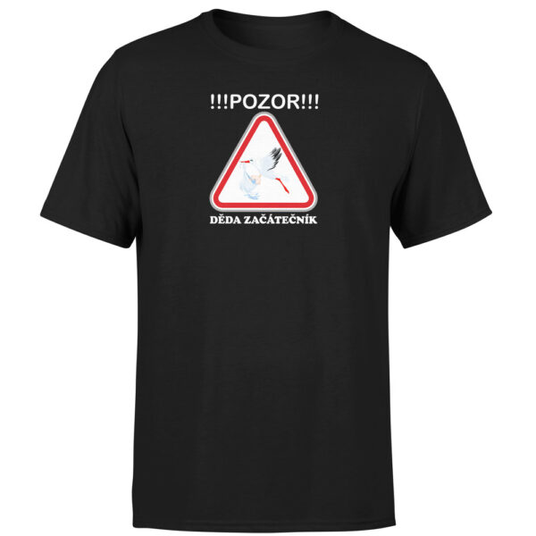 Tričko Pozor – děda začátečník (Velikost: 4XL