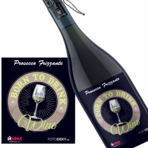 Víno Born to drink wine (Druh Vína: Prosecco)