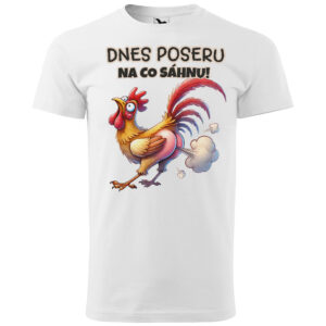 Tričko Poseru na co sáhnu (Velikost: 4XL